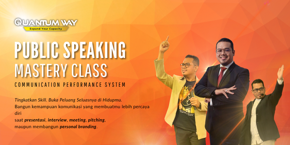 Quantum Way Public Speaking Class untuk meningkatkan kemampuan komunikasi, presentasi, dan public speaking profesional.